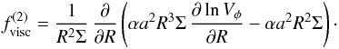 Mathematical equation: \begin{eqnarray} \label{angfl} f_{\rm visc}^{(2)}=\frac{1}{R^2\Sigma}\,\frac{\partial}{\partial R} \left(\alpha a^2R^3\Sigma\, \frac{\partial\,{\rm ln}\,V_{\phi}}{\partial R}- \alpha a^2R^2\Sigma\right)\cdot \end{eqnarray}