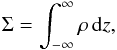 Mathematical equation: \begin{eqnarray} \label{surfden} \Sigma=\int_{-\infty}^{\infty}\rho\,{\rm d}z, \end{eqnarray}