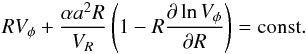 Mathematical equation: \begin{eqnarray} \label{angestim2} RV_{\phi}+\frac{\alpha a^2R}{V_R}\left(1-R\frac{\partial\,{\rm ln}\,V_{\phi}}{\partial R}\right)={\rm const.} \end{eqnarray}