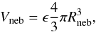 Mathematical equation: \begin{equation} V_{\rm neb} = \epsilon \frac{4}{3} \pi R_{\rm neb}^3 , \label{eq:vem} \end{equation}