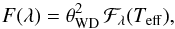 Mathematical equation: \begin{equation} F(\lambda) = \theta_{\rm WD}^2\, \mathcal{F}_{\lambda}(T_{\rm eff}), \label{eq:fl1} \end{equation}