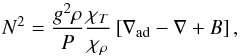 Mathematical equation: \begin{equation} N^2= \frac{g^2 \rho}{P}\frac{\chi_{T}}{\chi_{\rho}} \left[\nabla_{\rm ad}- \nabla + B\right], \label{bv} \end{equation}