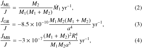 Mathematical equation: \begin{eqnarray} &&\frac{\dot J_{\rm ML}}{J} = \frac{M_2}{M_1 (M_1+M_2)} {\dot M_1}\, {\rm yr^{-1}}, \\ &&\frac{\dot J_{\rm GR}}{J} = - 8.5 \times 10^{-10} \frac{M_1 M_2 (M_1+M_2)}{a^4}\, {\rm yr^{-1}}, \\ &&\frac{\dot J_{\rm MB}}{J} = - 3 \times 10^{-7} \frac{(M_1+M_2)^2 R^4_1}{M_1 M_2 a^5}\, {\rm yr^{-1}} , \end{eqnarray}