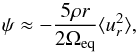 Mathematical equation: \begin{equation} \label{dupsi2} \psi\approx - \frac{5 \rho r }{2\Omega_{\rm eq}} \langle u_r^2\rangle , \end{equation}