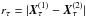 Mathematical equation: \hbox{$r_\tau = |\vec{X}^{(1)}_\tau-\vec{X}^{(2)}_\tau| $}
