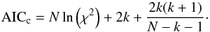 Mathematical equation: \begin{equation} {\rm AIC}_{\rm c} = N \ln\left(\chi^2\right) + 2k + \frac{2k(k+1)}{N-k-1}\cdot \end{equation}