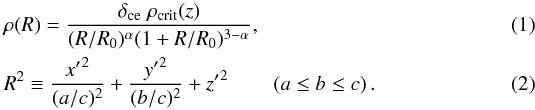 Mathematical equation: \begin{eqnarray} \label{eq:sl4:triaxial_density_profile} &&\rho(R) = \frac{\delta_{\mathrm{ce}} \; \rho_{\mathrm{crit}}(z)}{(R/R_0)^{\alpha}(1+R/R_0)^{3-\alpha}} , \\ \label{eq:sl4:elliptical_radius} &&R^2\equiv \frac{{x'}^2}{(a/c)^2} + \frac{{y'}^2}{(b/c)^2} + {z'}^2 \qquad \left(a \leq b \leq c\right) . \end{eqnarray}