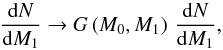 Mathematical equation: \begin{equation} \label{eq:sl4:PCH_merger_rate} \frac{\mathrm{d}N}{\mathrm{d}M_1} \to G \left(M_0, M_1 \right) \, \frac{\mathrm{d}N}{\mathrm{d}M_1} , \end{equation}