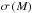 Mathematical equation: \hbox{$\sigma \left(M \right)$}