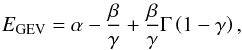 Mathematical equation: \begin{equation} \label{eq:sl4:gev_ev} {E}_{\rm GEV}=\alpha-\frac{\beta}{\gamma}+\frac{\beta}{\gamma}\Gamma \left(1-\gamma\right), \end{equation}