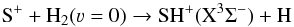 Mathematical equation: \begin{equation} {\rm S^+ + H_2(\varv=0) \rightarrow SH^+(X^3 \Sigma^- ) + H} \end{equation}