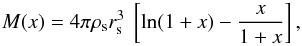 \begin{equation} M(x) = 4\pi\rho_{\rm s} r_{\rm s}^3\ \left[{\rm ln}(1+x) - \frac{x}{1+x}\right ], \end{equation}