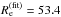 \hbox{$R_{\rm e}^{\rm (fit)}=53.4$}