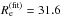 \hbox{$R_{\rm e}^{\rm (fit)}=31.6$}