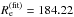 \hbox{$R_{\rm e}^{\rm (fit)}=184.22$}