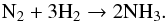\begin{equation} \rm N_2 + 3 H_2 \rightarrow 2 NH_3. \label{eq3} \end{equation}