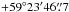 \hbox{$+59\degr23\arcmin46\farcs7$}