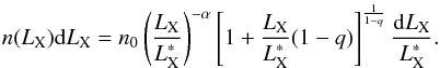 \begin{equation} n(L_{\rm X}){\rm d}L_{\rm X} = n_0 \left( {L_{\rm X} \over L_{\rm X}^{\ast}}\right)^{-\alpha} \left[1 + {L_{\rm X} \over L_{\rm X}^{\ast}} (1-q)\right]^{1 \over 1-q} {{\rm d}L_{\rm X} \over L_{\rm X}^{\ast}}. \end{equation}