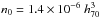 \hbox{$n_0 = 1.4 \times 10^{-6}~ h_{70}^3$}