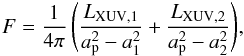 \begin{equation} \label{eq:flux} F=\frac{1}{4\pi}\, \Bigg(\frac{L_{\rm XUV,1}}{a_{\rm p}^2-a_1^2}+\frac{L_{\rm XUV,2}}{a_{\rm p}^2-a_2^2}\Bigg), \end{equation}