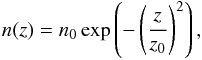 \begin{eqnarray} n(z) = n_0 \exp \left(- \left( { z \over z_0} \right)^2 \right), \label{dens0} \end{eqnarray}