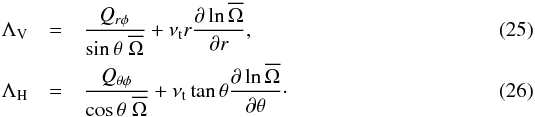 \begin{eqnarray} \LamV &=& \frac{\qrp}{\sin\theta \; \mean\Omega} + \nut r \frac{\pd \ln \mean\Omega}{\pd r}, \label{equ:LamV} \\ \LamH &=& \frac{\qtp}{\cos\theta \; \mean\Omega} + \nut \tan\theta \frac{\pd \ln \mean\Omega}{\pd \theta}\cdot \label{equ:LamH} \end{eqnarray}
