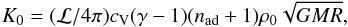 \begin{equation} K_0=(\mathcal{L}/4\pi)c_{\rm V}(\gamma-1)(n_{\rm ad}+1)\rho_0\sqrt{GMR}, \end{equation}
