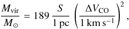 \begin{equation} \frac{M_\emr{vir}}{\Msun} = 189 \, \frac{S}{1\pc} \, \paren{\frac{\dV}{1\kms}}^2, \end{equation}