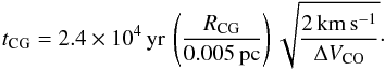 \begin{equation} \timecg = 2.4 \times 10^4\yr \, \paren{\Rcg \over 0.005\pc} \sqrt{2\kms \over \dV}\cdot \end{equation}