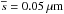 \hbox{$\overline{s}=0.05\mum$}