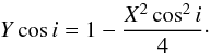 \appendix \setcounter{section}{1} \begin{equation} Y\cos \incli = 1 - \frac {X^2 \cos ^2\incli }{4}\cdot \end{equation}