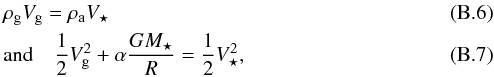 \appendix \setcounter{section}{2} \begin{eqnarray} &&\rhogas \Vgas = \rhoamb \Vstar \label{eq.cmass} \\ &&\mbox{and} \quad \frac{1}{2} \Vgas^{2} + \myalpha\frac{G\Mstar}{R} = \frac{1}{2} \Vstar^{2}, \label{eq.cmom} \end{eqnarray}