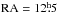 \hbox{$\mathrm{RA}=12\fh5$}
