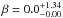\hbox{$\beta = 0.0 ^{+1.34}_{-0.00}$}