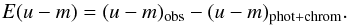 \begin{equation} \label{eqn:uv_exc} E(u-m) = (u-m)_{\rm obs} - (u-m)_{\rm phot+chrom}. \end{equation}