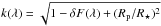\hbox{$k(\lambda) = \sqrt{1 - \delta F(\lambda) + (R_{\rm p}/R_\star)^2}$}