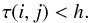 \begin{equation} \tau(i,j)<h. \end{equation}