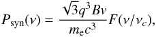 \begin{equation} P_{\rm syn}(\nu) = \frac{\sqrt{3} q^3 B v}{m_{\rm e} c^3} F(\nu/\nu_c), \label{eqn:synchrotron} \end{equation}