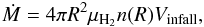 $$ \dot{M} = 4 \pi R^2 \mu_{\rm H_2} n(R) V_{\rm infall}, $$