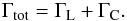 \begin{eqnarray} \Gamma_{\rm tot} = \Gamma_{\rm L} + \Gamma_{\rm C}. \end{eqnarray}
