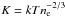 \hbox{$K = kTn_{\rm e}^{-2/3}$}