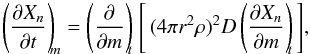 \begin{equation} \dxdycz{X_n}{t}{m}=\dxdycz{}{m}{t}\; \SBrak{\,(4\pi r^2 \rho)^2 D\, \dxdycz{X_n}{m}{t}\,}, \end{equation}