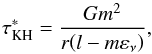 \begin{equation} \tauKHx=\frac{G m^2}{r \Brak{l - m \epsnu}} , \end{equation}
