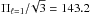 \hbox{$\Pi_{\ell=1}/\!\sqrt{3} =143.2$}