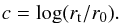 \begin{eqnarray} c = {\rm log}(r_{\rm t}/r_0). \end{eqnarray}
