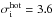 \hbox{$\sigma^\mathrm{hot}_{\mathrm{i}}=3.6$}