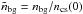 \hbox{$\tilde{n}_\mathrm{bg}=n_\mathrm{bg}/n_\mathrm{cs}(0)$}