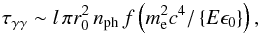 \appendix \setcounter{section}{1} \begin{equation} \tau_{\gamma\gamma} \sim l\, \pi r_0^2 \, n_\mathrm{ph} \, f\left(m_\mathrm{e}^2 c^4/\left\{E\epsilon_0\right\}\right), \end{equation}