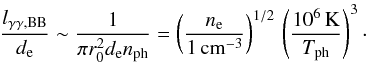 \appendix \setcounter{section}{1} \begin{equation} \label{equ:gammagamma_annihilation_CN} \frac{l_{\gamma\gamma,\mathrm{BB}}}{d_\mathrm{e}} \sim \frac{1}{\pi r_0^2 d_\mathrm{e} n_\mathrm{ph}} = \left(\frac{n_\mathrm{e}}{1\,\mathrm{cm^{-3}}}\right)^{1/2} \, \left(\frac{10^6\,\mathrm{K}}{T_\mathrm{ph}}\right)^3\cdot \end{equation}