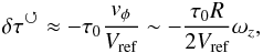 \begin{eqnarray} \delta\tau \approx -\tau_0 \frac{v_\phi}{V_\text{ref}} \sim -\frac{\tau_0 R}{2V_\text{ref}} \omega_z , \end{eqnarray}